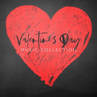 Valentine's Day Music Collection: Romantic and Emotional Songs About Love for Your St. Valentine's Day, Instrumental Jazz Music Ambient