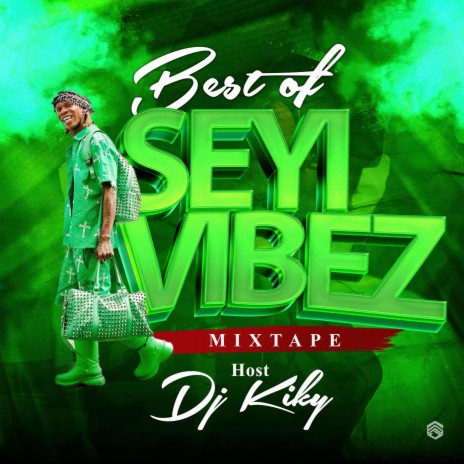 Best Of Seyi Vibez Mixtape | Boomplay Music