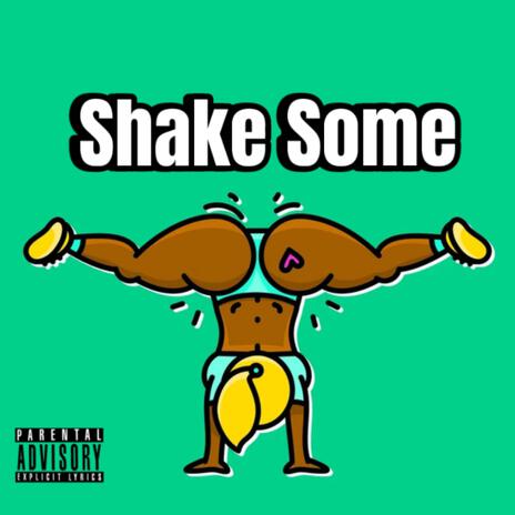 Shake Some | Boomplay Music