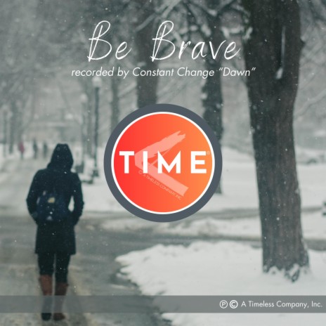 Be Brave | Boomplay Music
