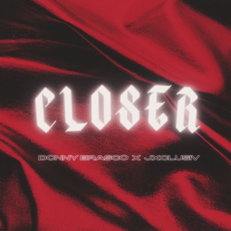 Closer ft. Jxclusiv | Boomplay Music