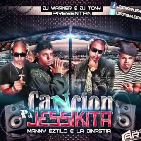 Cancion Pa Jessikita ft. Dj Warner, Dj Tony & Manny Eztilo | Boomplay Music