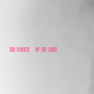 The Flicker Of The Light