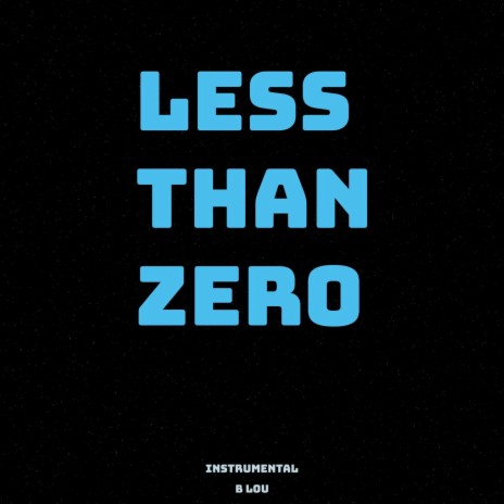 Less Than Zero (Instrumental) | Boomplay Music