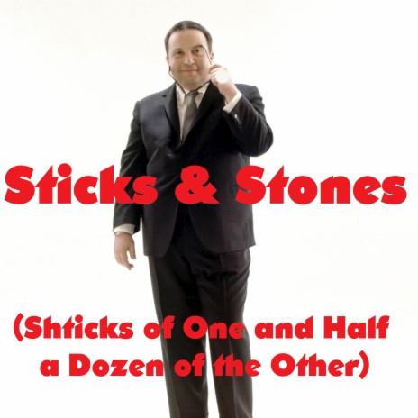 Sticks & Stones (Shticks of One and Half a Dozen of the Other) | Boomplay Music