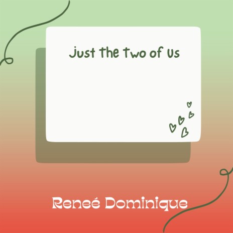 Just the Two of Us | Boomplay Music
