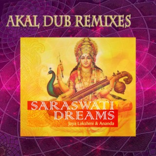 Saraswati Dreams (Remix by Akal Dub) (Akal Dub Remix Remix)