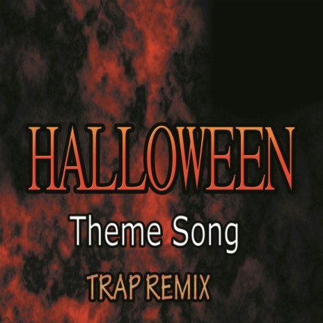 Halloween Theme Song (Zombr3x Trap Remix) | Boomplay Music