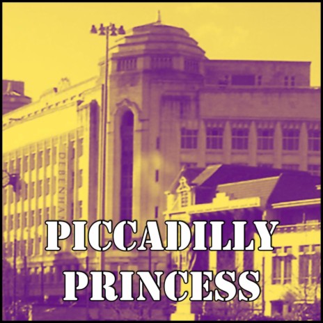 Piccadilly Princess | Boomplay Music