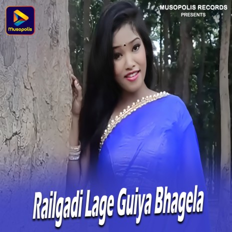 Railgadi Lage Guiya Bhagela | Boomplay Music