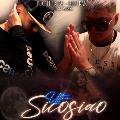 ULTRA SICOSIAO ft. Puch Flow & Belltran | Boomplay Music