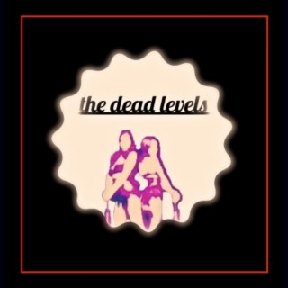 The Dead Levels