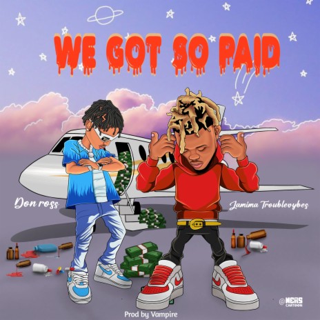 We Got So Paid ft. Jamima Troublevybes | Boomplay Music