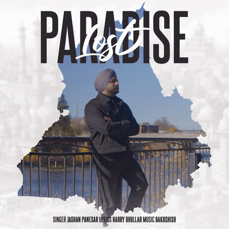 Paradise Lost ft. Harry Bhullar & Bakhshish | Boomplay Music