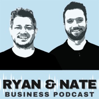 Introducing the Ryan and Nate Business Podcast!