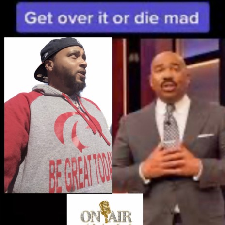 Get Over It Or Die Mad | Boomplay Music