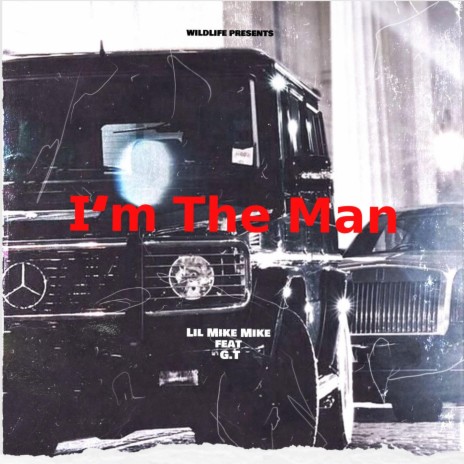 I'm The Man ft. G.T. | Boomplay Music