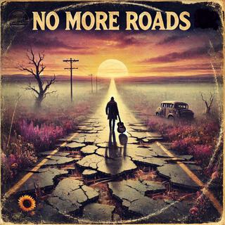 No More Roads