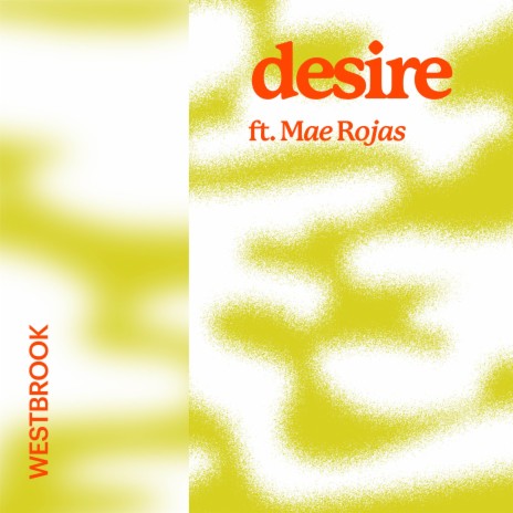 Desire ft. Mae Rojas | Boomplay Music