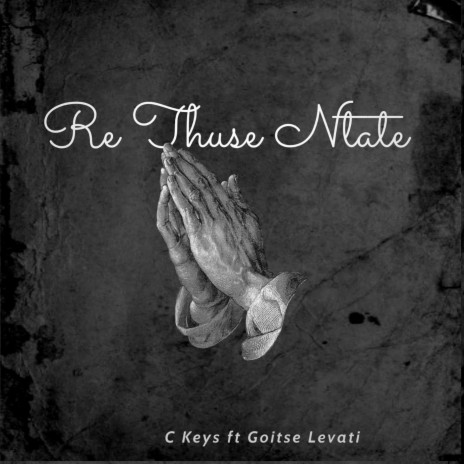 Re Thuse Ntate (feat. Goitse Levati) | Boomplay Music