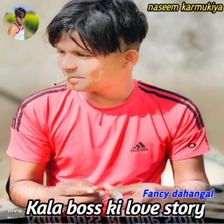 Kala Boss Ki Love Story