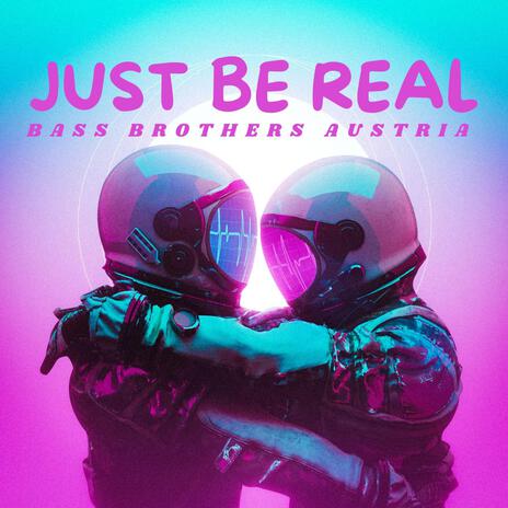 Just be real | Boomplay Music