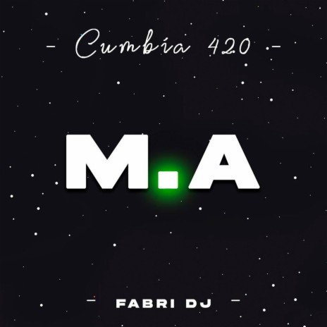 M.a (Cumbia 420) | Boomplay Music