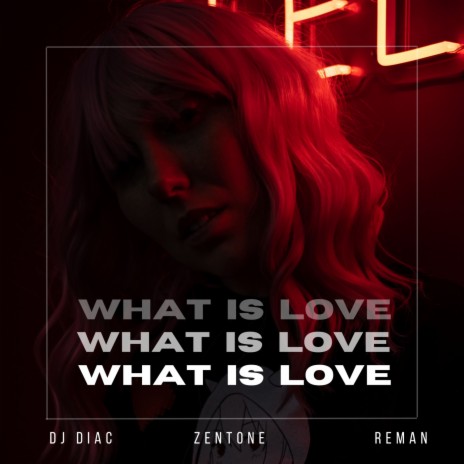 What Is Love ft. Dj Diac & Zentone