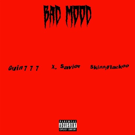 Bad Mood ft. Guin777 & SkinnyFlackoo | Boomplay Music