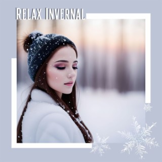 Relax Invernal - Canciones de Paz para Encontrar la Calma en la Temporada de Invierno