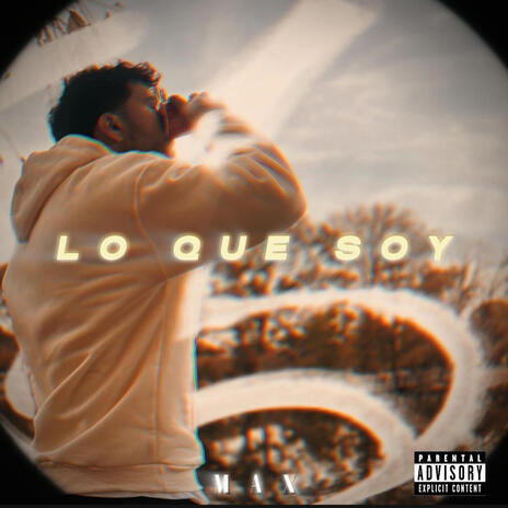 Lo que soy - Max | Boomplay Music