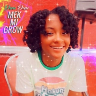 Mek Mi Grow