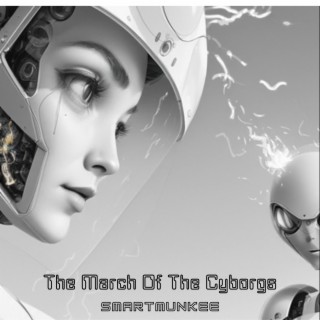 The March Of The Cyborgs