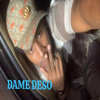 DAME DESO