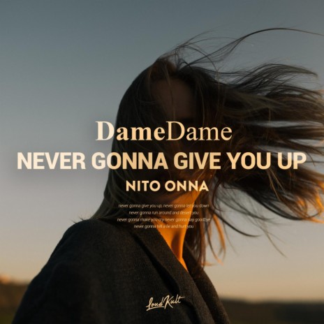 Never Gonna Give You Up ft. Nito-Onna, Matt Aitken, Mike Stock, Pete Waterman & Rick Astley