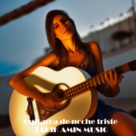 Guitarra de noche triste | Boomplay Music