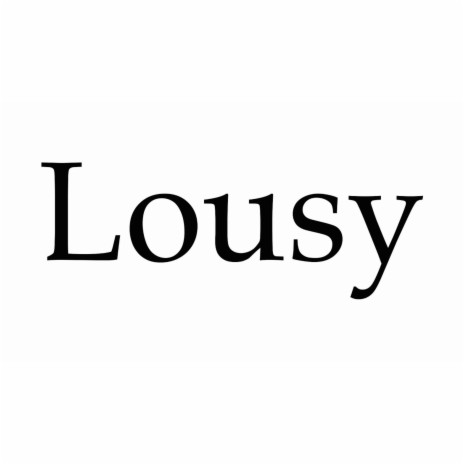 Lousy | Boomplay Music