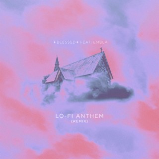 Lo-Fi Anthem (Remix)