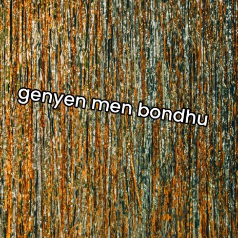 genyen men bondhu | Boomplay Music