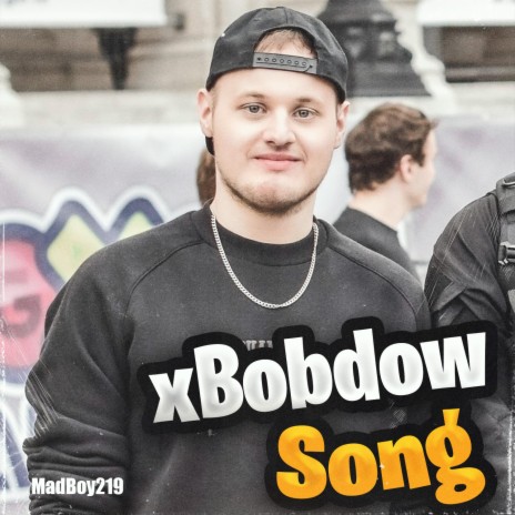 xBobdow Song | Boomplay Music