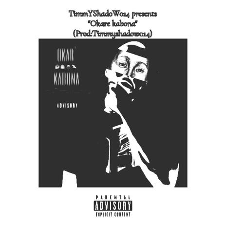 Okar' kabona (Prod:Timmyshadow014) | Boomplay Music