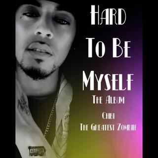 Hard To Be Myself The Album