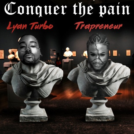 Conquer the Pain ft. lyan turbo | Boomplay Music
