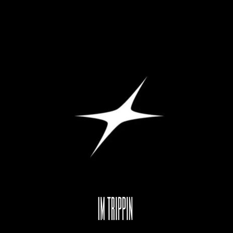 im trippin | Boomplay Music