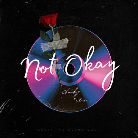 Not Okay ft. Bwen | Boomplay Music