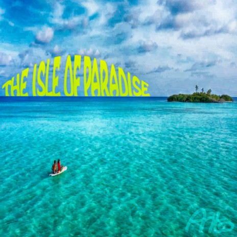 The Isle of Paradise | Boomplay Music