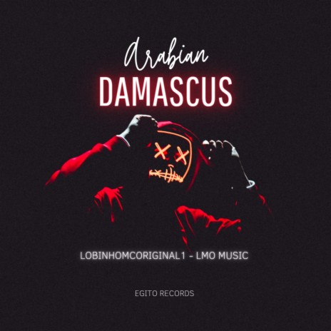 ARABIAN DAMASCUS ft. LMO Music | Boomplay Music