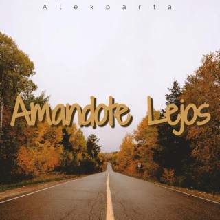 Amandote lejos lyrics | Boomplay Music