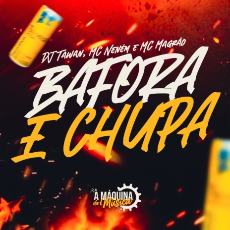 Bafora e Chupa ft. MC Neném & MC Magrão | Boomplay Music