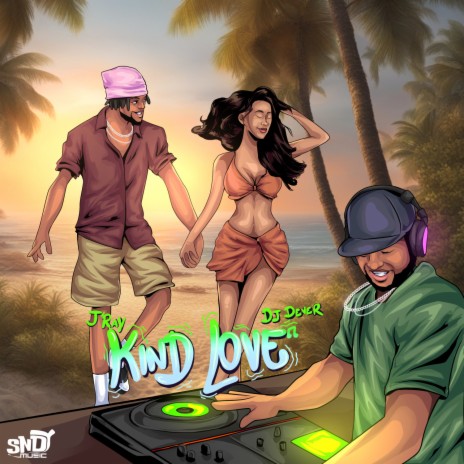 Kind Love ft. J'ray & sndy | Boomplay Music
